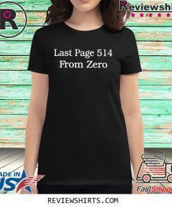 Last Page 514 From Zero T-Shirt