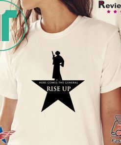Leia Organa Star Wars Here Comes The General Rise Up shirt