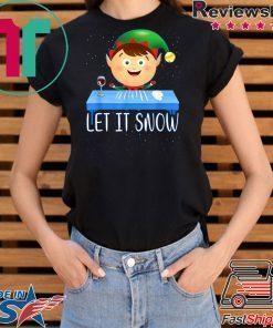Let It Snow ELF Cocaine Shirt