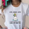 Live Laugh Love If That Doesn’t Work Load Aim And Fire Shirt
