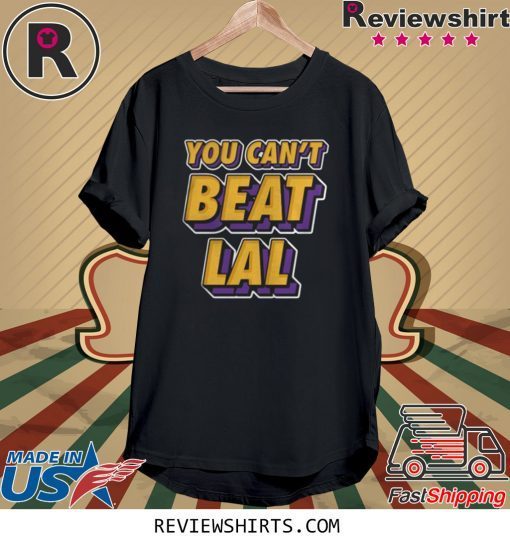 Los Angeles Lakers You Can’t Beat Lal Shirt