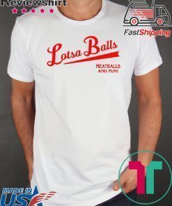 Lotsa Balls Brings Fun And Meatballs Shirt