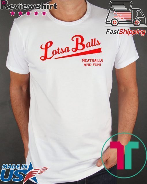 Lotsa Balls Brings Fun And Meatballs Shirt