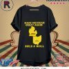 Make Ohio Great Again Build a Wall Shirt