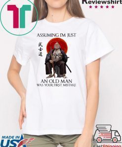 Mako Takashi assuming I’m just an old man was your first mistake shirt