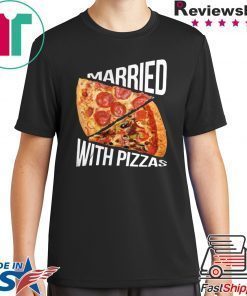 Married With Pizza shirt