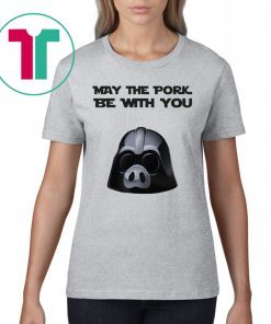 May the pork be with you t-shirt