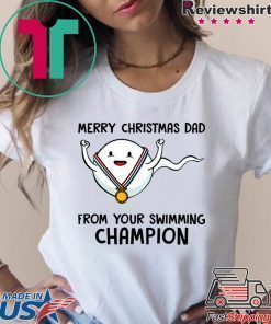 Merry Christmas Dad from your swimming champion T-Shirt