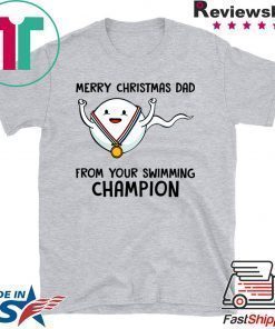 Merry Christmas Dad from your swimming champion T-Shirt