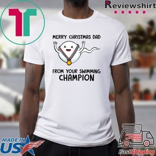 Merry Christmas Dad from your swimming champion T-Shirt