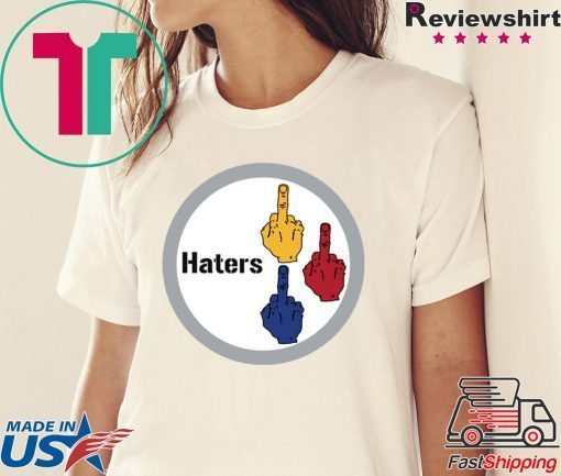 Middle finger Steelers Haters shirt