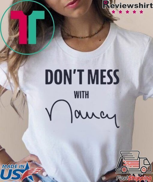 Nancy Pelosi Don't Mess With Mens T-Shirt