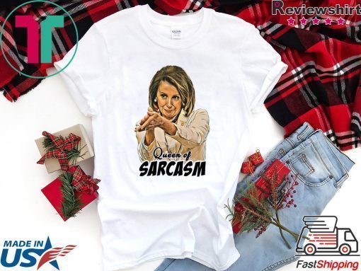 Nancy Pelosi Queen Of Sarcasm T-Shirt