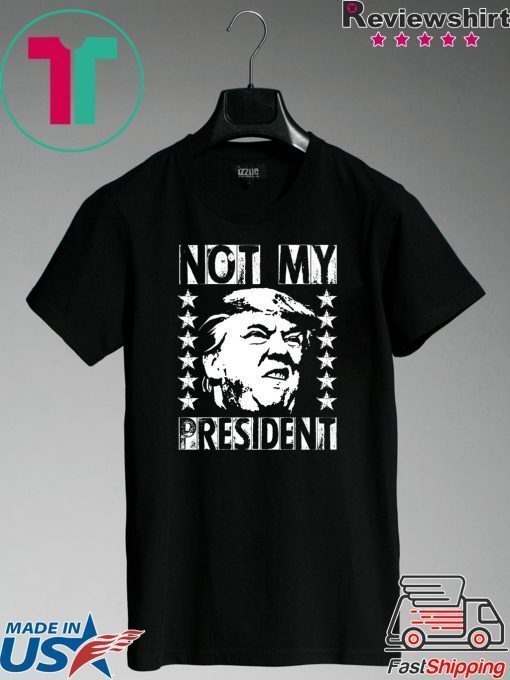 Not My President 2020 Election Impeach Trump T-Shirt