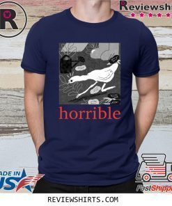 Untitled Goose Game HORRIBLE Shirt
