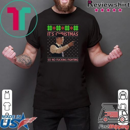 Peaky Blinders it’ is Christmas so no fucking fighting ugly christmas Shirt