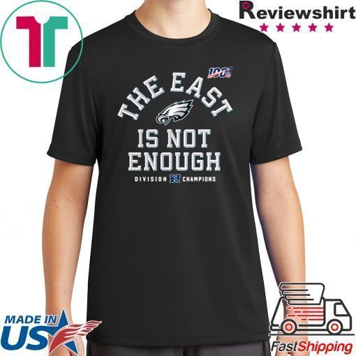 Philadelphia Eagles The East Is Not Enough T-Shirt