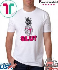 Pineapple Slut Shirt