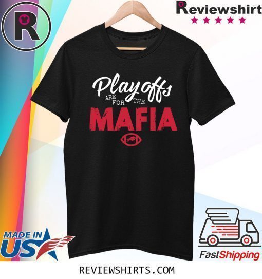 Playoffs Are for The Mafia Shirt