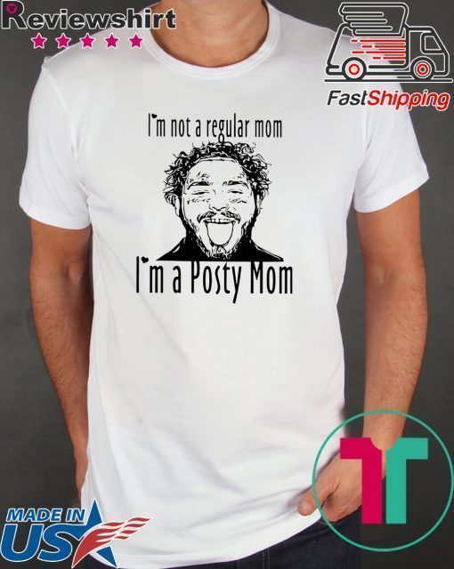 Post Malone I’m not a regular mom I’m a Posty Mom Shirt