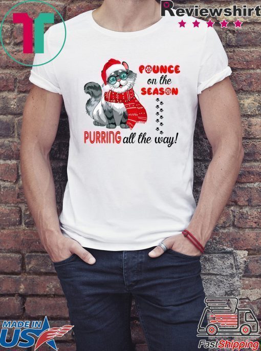 Pounce On The Season Purring All The Way Shirt