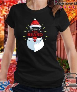 Respect The Beard Santa Claus Christmas Shirt