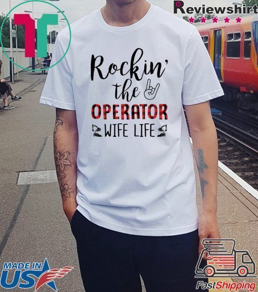 Rickin’ The Operator Wife Life Shirt