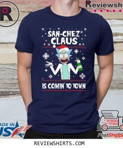 San-Chez Claus Is Coming To Town Ugly Christmas Shirt