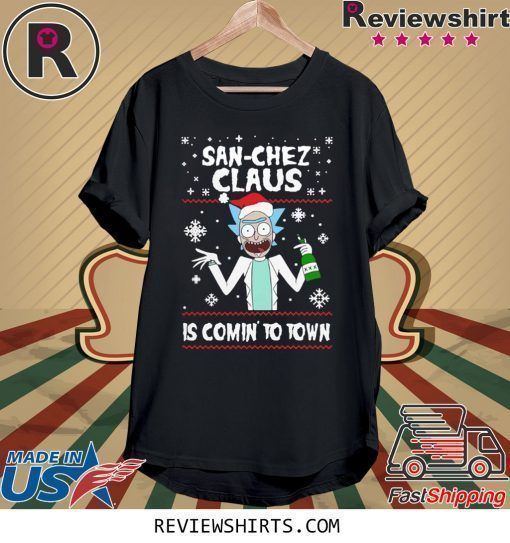 San-Chez Claus Is Coming To Town Ugly Christmas Shirt