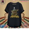 Seagulls Stop It Now Baby Yoda T-Shirt