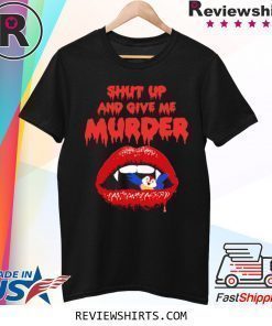 Shut Up And Give Me Murder Tour T-Shirt