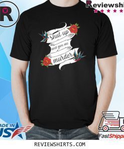 Shut Up And Give Me Murder Tour Unisex Shirt