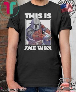 Star Wars The Mandalorian This Is The Way Shirt