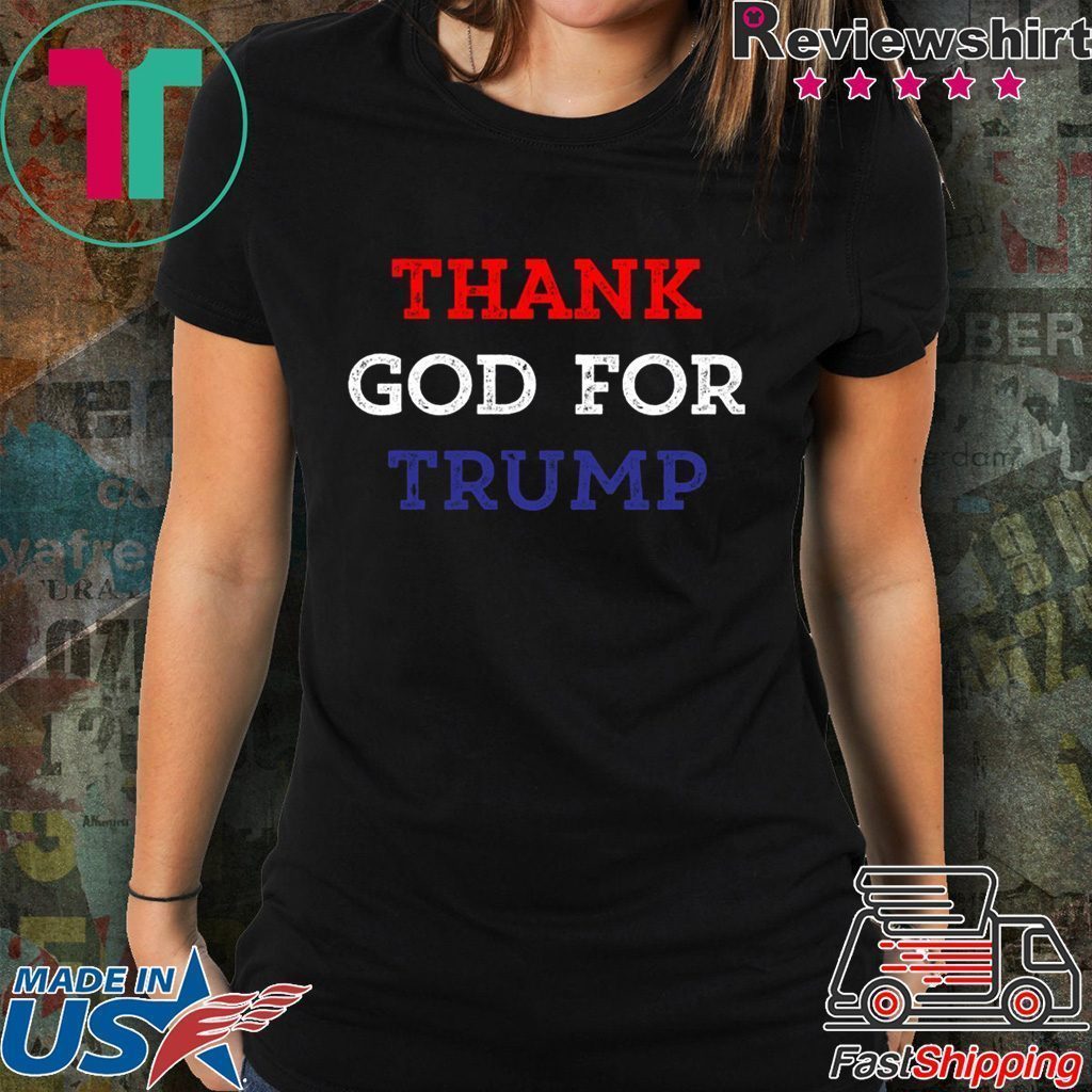 Thank God For Trump Shirt