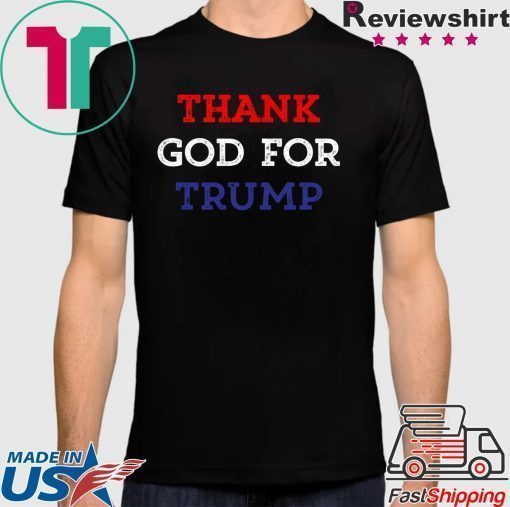 Thank God For Trump Shirt