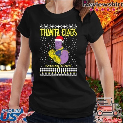 Thanta Claus Thanos Is Coming To Town Marvel Ugly Christmas Shirt