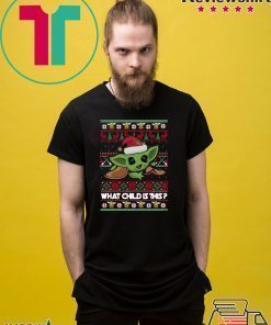 The Mandalorian Baby Yoda what child is this Christmas shirt