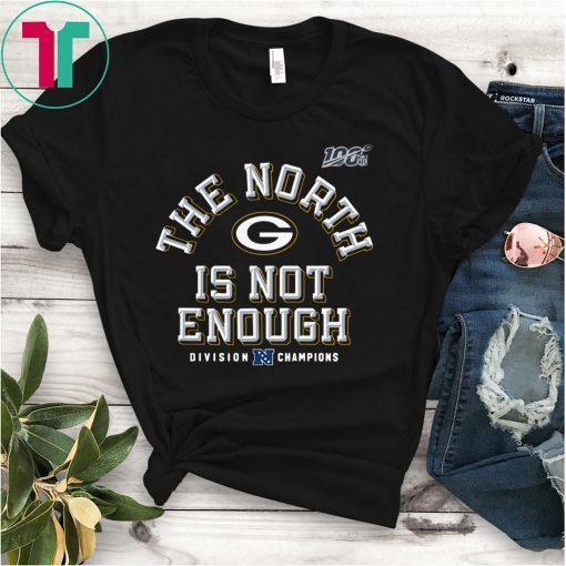 The North Is Not Enough Packers Shirt