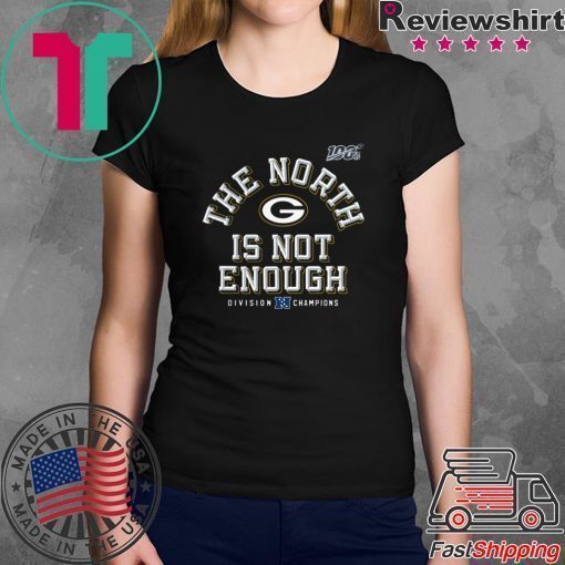 The North Is Not Enough T-Shirt