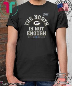 The North Is Not Enough 2020 Shirt