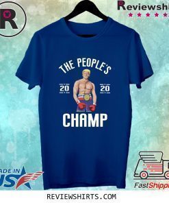 The People's Champ Donald Trump 2020 Boxer Boxing T-Shirt