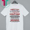 Thinking I’m Just A Spoiled Child Was Your First Mistake I’m A Spoiled Daughter Of A Crazy Dad Shirt