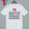 This norwegian doesn't like morning people or mornings or people shirt