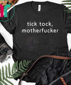 Tick Tock Motherfucker Impeachment Day Shirt