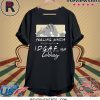 Tired Cat Feeling Kinda IDGAF Ish Today 2020 T-Shirt