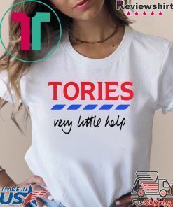 Tories, very little helps Shirt