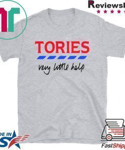 Tories, very little helps Shirt