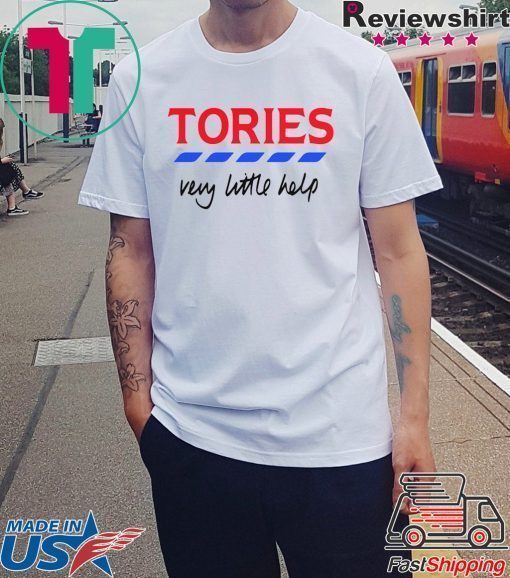 Tories, very little helps Shirt