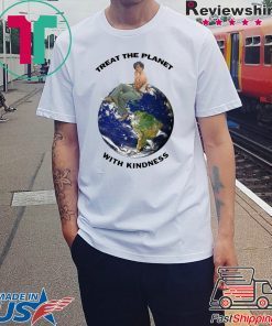 Treat The Planet With Kindness T-Shirt