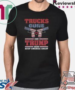 Trucks Guns 2nd Amendment and Trump 2020 Keep America Great Shirt